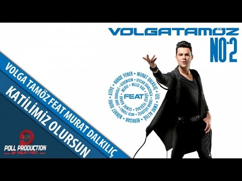 Volga Tamöz Ft. Murat Dalkılıç - Katilimiz Olursun
