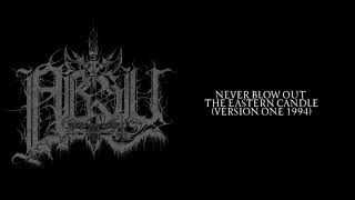ABSU - Never Blow Out The Eastern Candle - Version One 1994