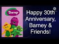 Happy 30th Anniversary Barney Friends