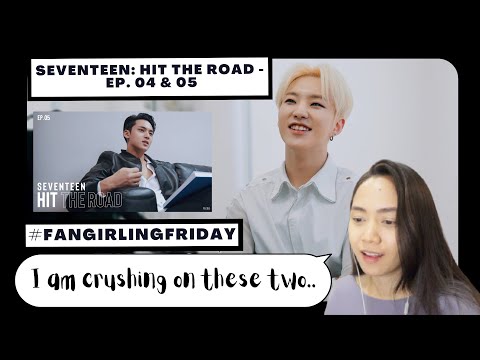 Retired Dancer Reacts to SEVENTEEN - HIT THE ROAD EP. 04 & 05 #FANGIRLINGFRIDAY