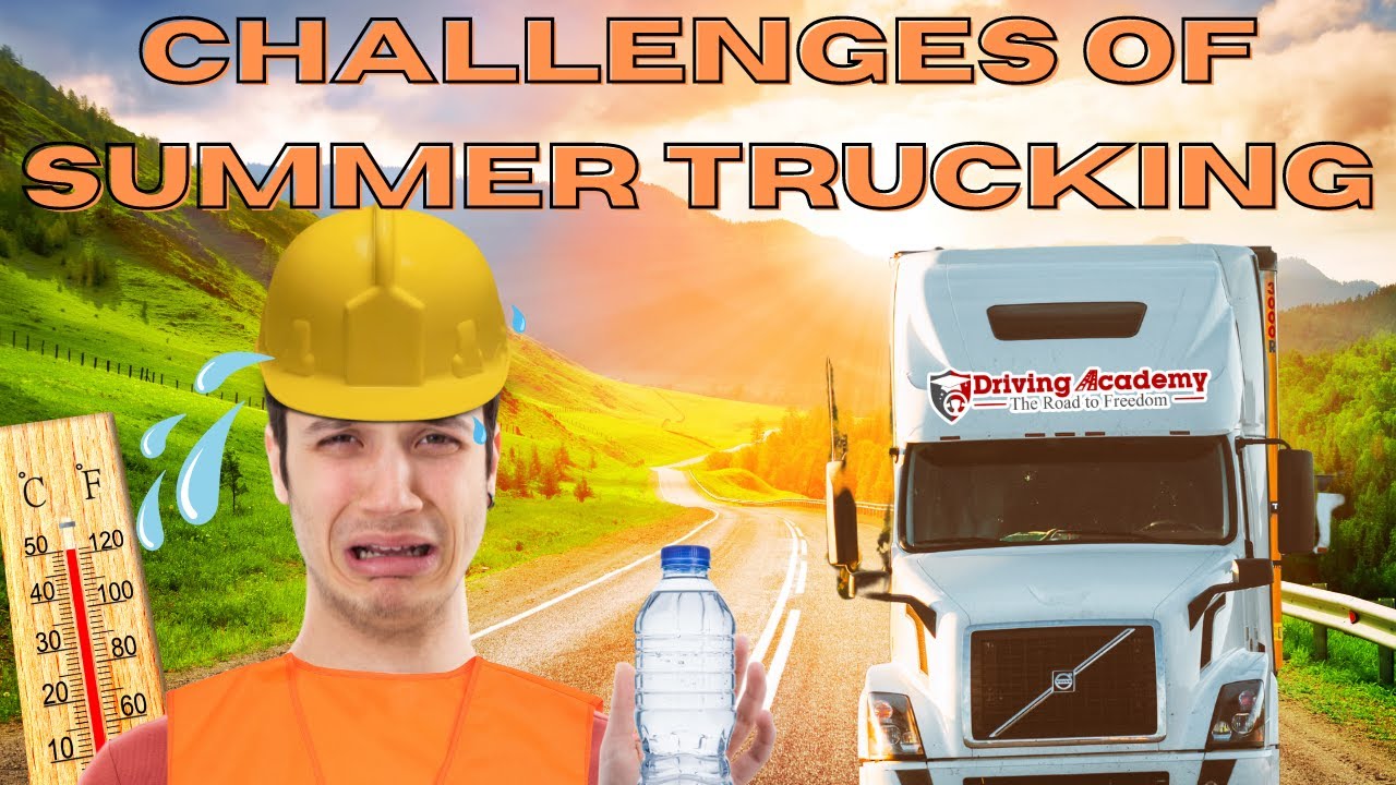 Mastering Summer Trucking: Essential Tips for a Safe and Smooth Ride