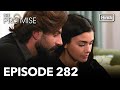 The Promise Episode 282 (Hindi Dubbed)