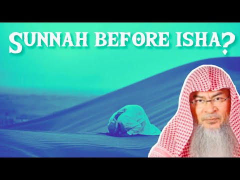 Is there any 4 Rakat Sunnah Prayer BEFORE Isha, what are all the Sunnah prayers