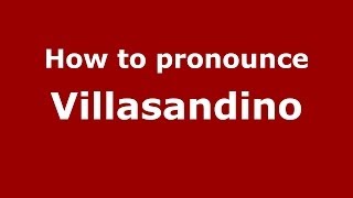 How to pronounce Villasandino