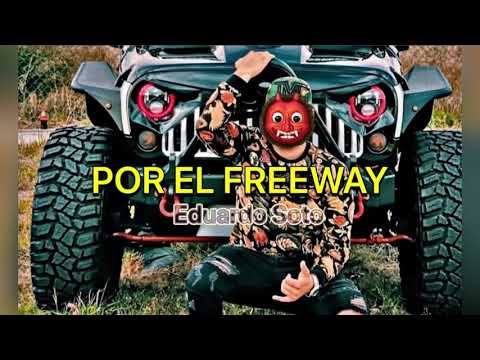 Eduardo Soto / POR El FREEWAY (Corridos 2020)