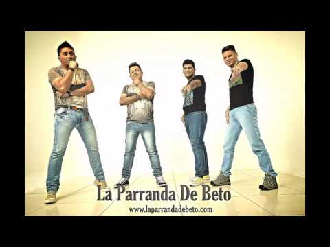 LA PARRANDA DE BETO - Ahi Viene Beto