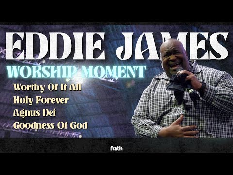 Worthy Of It All / Holy Forever / Agnus Dei / Goodness Of God | Worship with Eddie James in the Dome