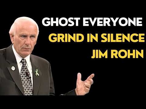 GHOST EVERYONE, GRIND IN SILENCE, SHOCK THEM ALL WITH SUCCESS - Jim Rohn Motivational Speech