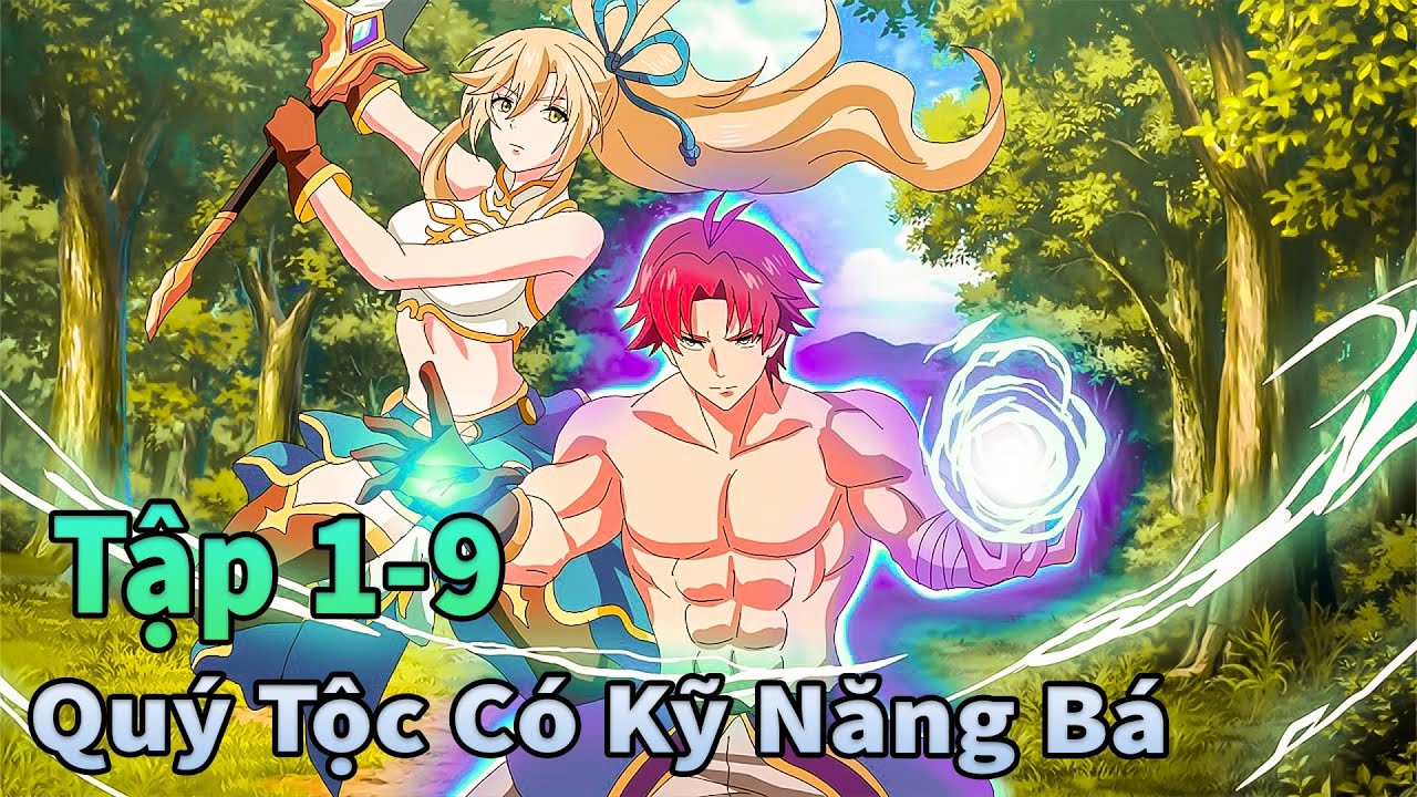 ANIME THÁNG 3 | Chuyển Sinh Thành Quý Tộc Với Kỹ Năng Bá Đạo Tập 1-9 | Mèo Gầy Review