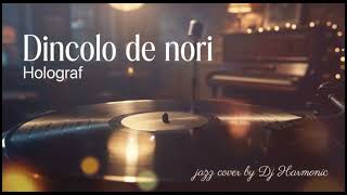 Dincolo de nori - Holograf (Jazz Cover)