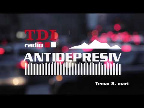 Antidepresiv 04.03.2020 - Tema: 8. mart