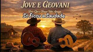 SERTANEJAS ATUALIZADAS 2026_ JOVE E GEOVANI - Só Ficou a Saudade