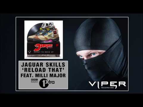Jaguar Skills feat. Milli Major - Reload That [MistaJam BBC 1Xtra]