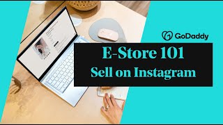 GoDaddy E-store: How to sell on Instagram