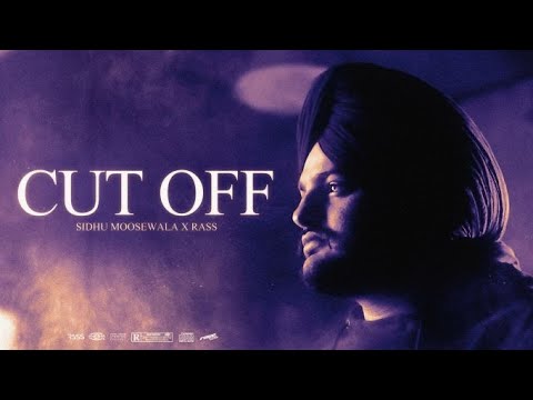 Sidhu Moose Wala - Cut Off - Rass - Punjabi Song 2023