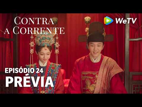 【Contra a Corrente】EP24｜Prévia｜Liu Xueyi e Tan Songyun｜WeTV