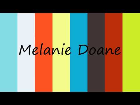 How to Pronounce Melanie Doane?