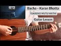 Bacha - Karan Bhatta | Guitar Lesson | Tukreko Mutu Mathi