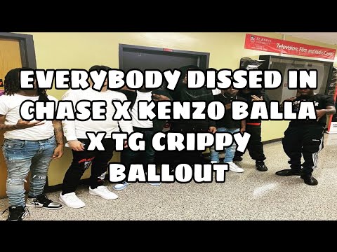 EVERYBODY DISSED IN CHASE X KENZO BALLA X TG CRIPPY- BALLOUT