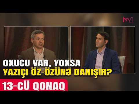 13-CÜ QONAQ: AQŞİN YENİSEY
