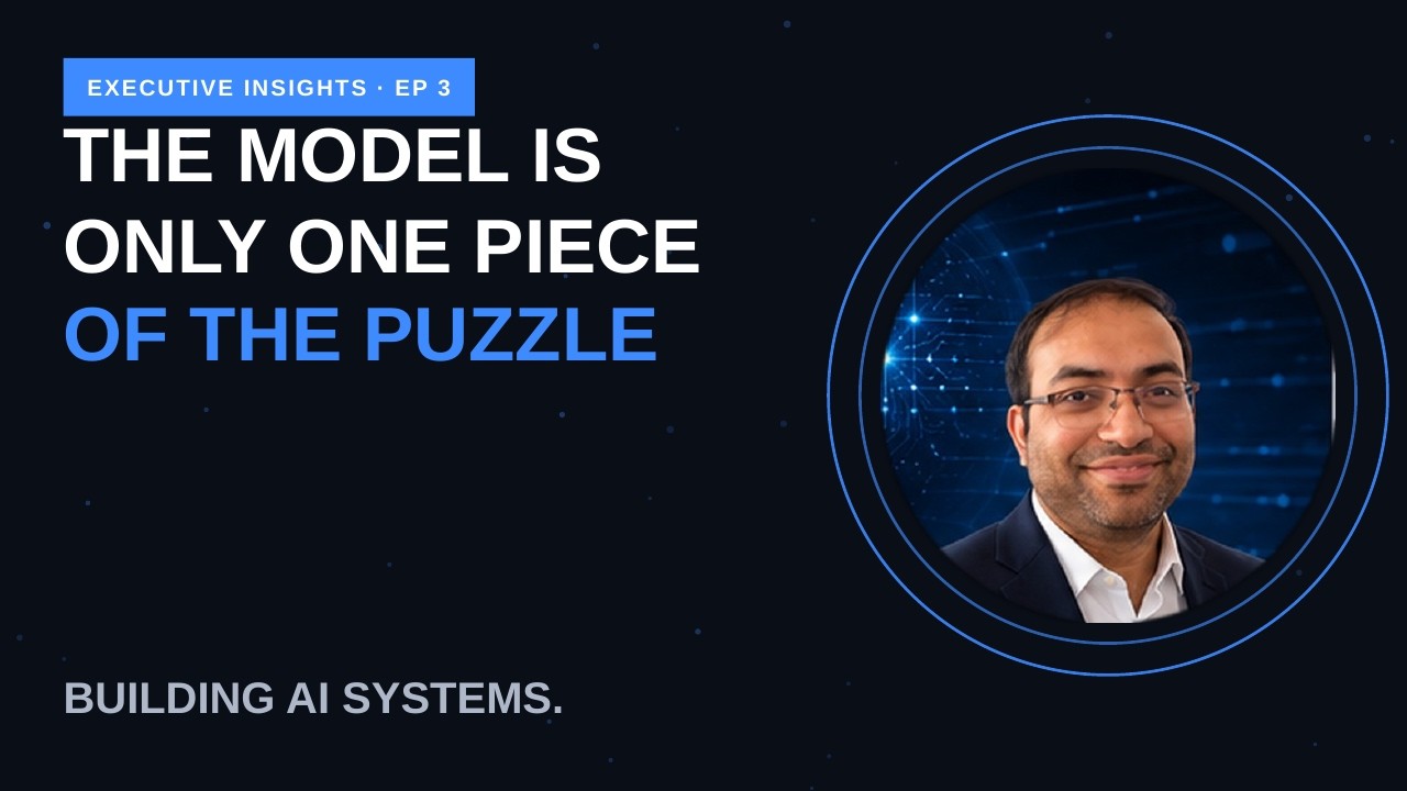 Building AI Systems: Why the Model Is Only One Piece of the Puzzle