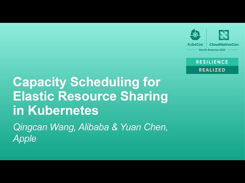 Capacity Scheduling for Elastic Resource Sharing in Kubernetes - Qingcan Wang & Yuan Chen