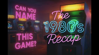 Can you name this game? The 80s recap with answers