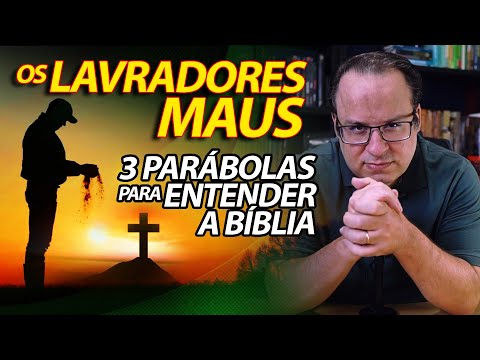 A parábola dos lavradores maus. Estudo Bíblico sobre Mateus 21 | 3 parábolas para entender a bíblia