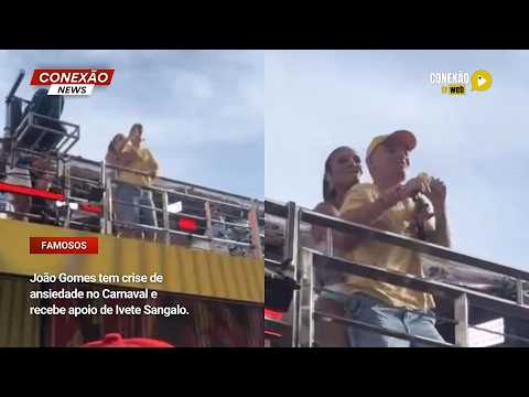 Vídeo: João Gomes tem crise de ansiedade no Carnaval e recebe apoio de Ivete Sangalo.