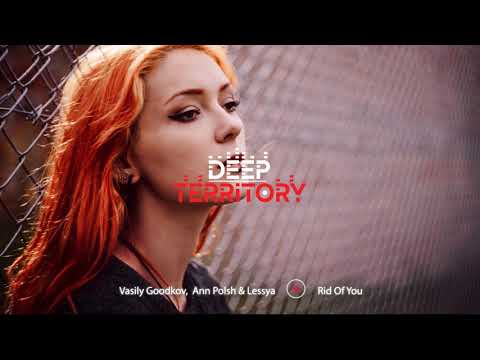 Vasily Goodkov,  Ann Polsh & Lessya   Rid Of You 1080p
