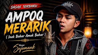 Download lagu AMPOK MERARIK _ Inak Bahar Amak Bahar Ndeq Berebeng | Lagu Sasak Terbaru mp3