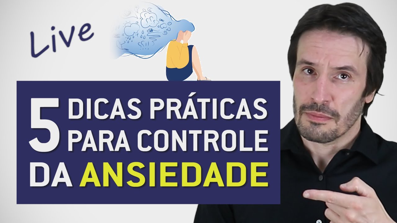 Como controlar a ansiedade em 5 passos | Psiquiatra Fernando Fernandes