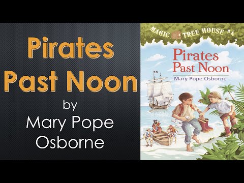 Magic Tree House No. 4 "Pirates Past Noon" By Mary Pope Osborne