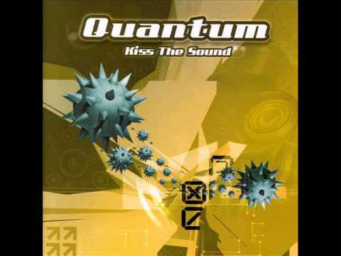 Quantum - Kiss The Sound