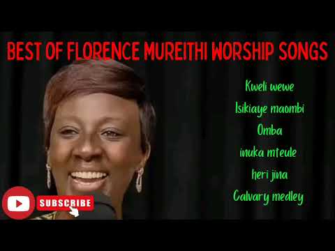 Best of Florence mureithi worship songs, Swahili worship, 2024 uninterrupted worship
