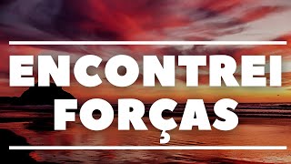 Encontrando Força Na Fraqueza