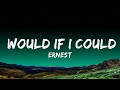 ERNEST - Would If I Could (Lyrics) ft. Lainey Wilson  Lyrics