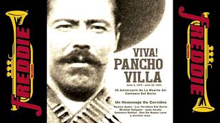 Viva PANCHO VILLA! Homenaje De Puros Corridos - Ramon Ayala, Terribles y muchos mas!