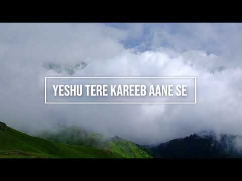 Yeshu Tere Kareeb  ( lyrics ) - Mark Tribhuvan and Kadosh