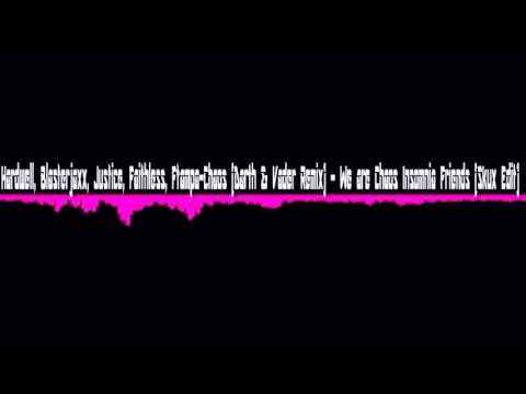 Hardwell, Blasterjaxx, Justice, Faithless, Ftampa Chaos Darth & Vader Remix   We are Chaos Insomnia