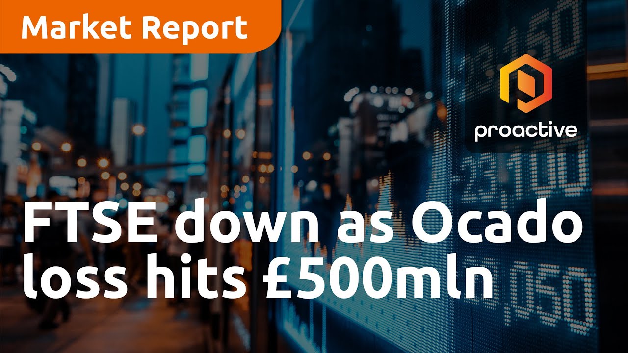FTSE down as Ocado loss hits £500mln - Market Report