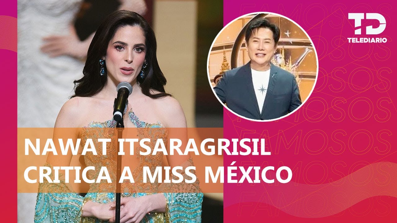 ¿Qué pasó entre Fátima Bosch y Nawat Itsaragrisil? Esto es lo que sabemos