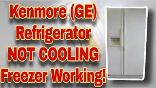How to Fix Kenmore (GE) Refrigerator Not Cooling, Freezer Working Fine