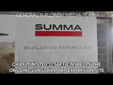 Chief Minister JJ Saffa Visit New Lungi international terminal Airport. Fofanah Reporting.