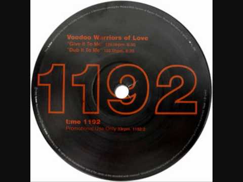 Voodoo Warriors of Love-Give it To Me-T;me 1192