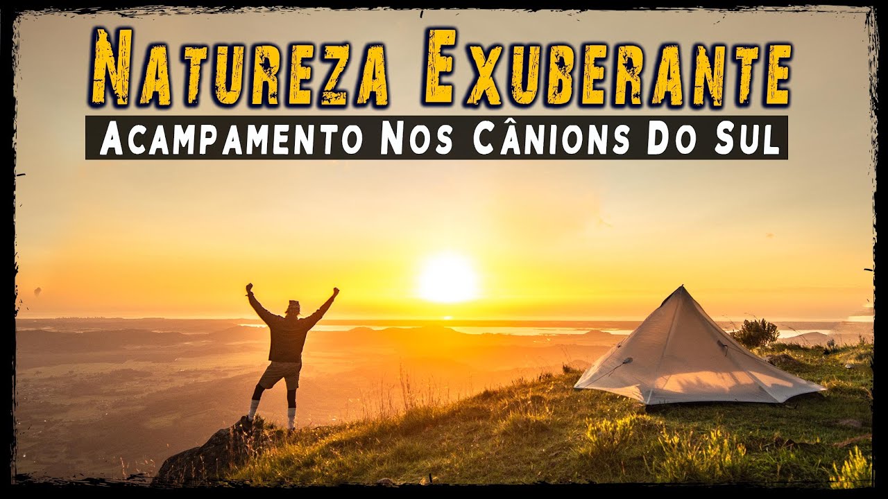 Trekking nos Cânions Josafaz e Tajuvas | 3 dias acampando nos Cânions do Rio Grande Do Sul