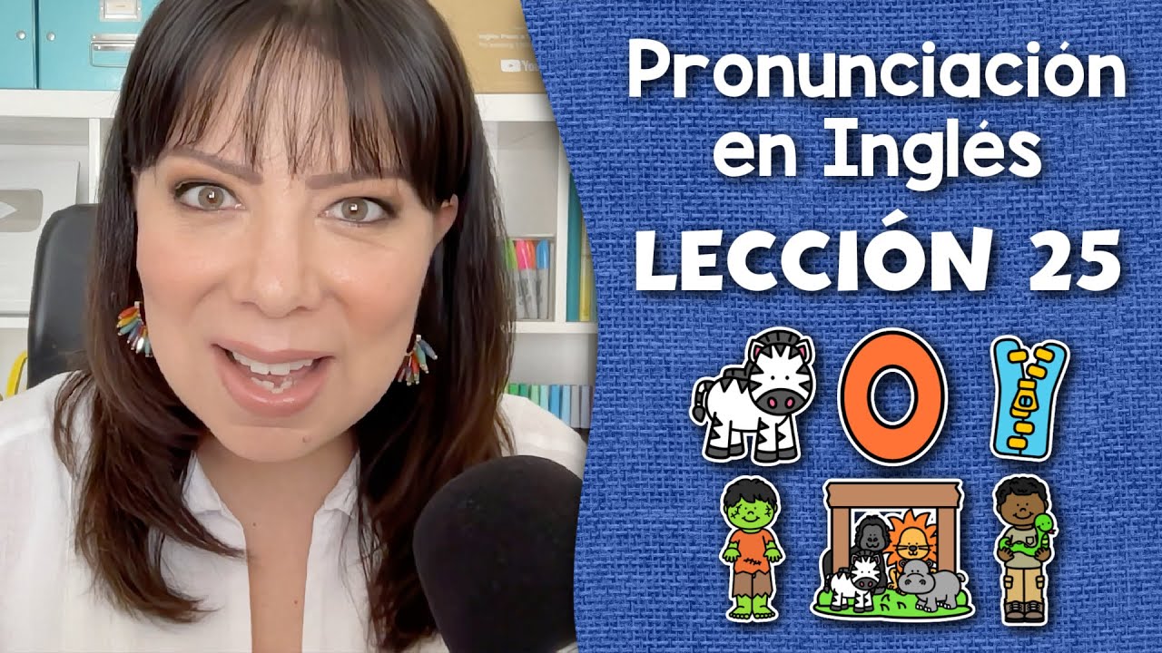 Curso de Pronunciación en Inglés para Principiantes - Lección 25