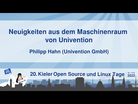 Neuigkeiten aus dem Maschinenraum von Univention - Kielux 2022