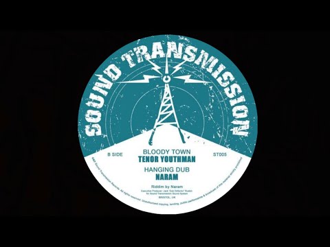 Tenor Youthman - Bloody Town & Naram - Hanging Dub