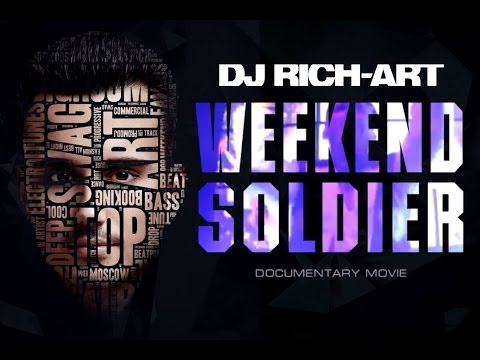 DJ Rich-Art - Weekend Soldier (Documentary Movie)